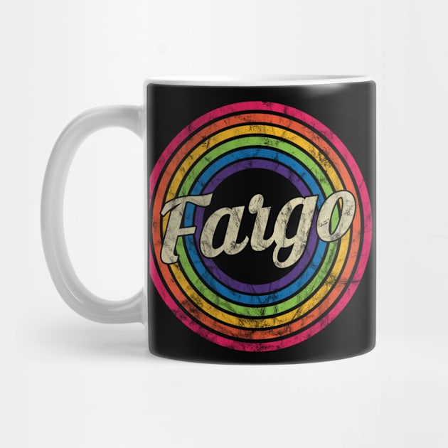 Fargo- Retro Rainbow Faded-Style by MaydenArt